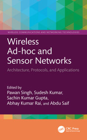 Wireless Ad-hoc and Sensor Networks (Architecture, Protocols, and Applications) by Pawan Singh, Sudesh Kumar, Sachin Kumar Gupta, Abhay Kumar Rai, Abdu Saif, 9781032867489