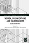 Women, Organizations and Vulnerability (Global Archetypes) by Hugo Gaggiotti, Isis Arlene Díaz-Carrión, 9781032627168