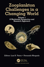 Zooplankton Challenges in a Changing World (Volume 1: A Worldwide Perspective and Research Approach) by Luis R. Vieira, Fernando Manuel Raposo Morgado, 9781032662268