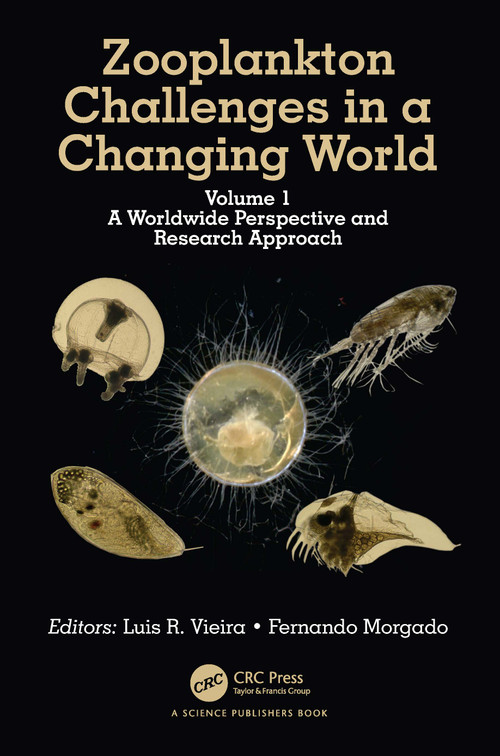 Zooplankton Challenges in a Changing World (Volume 1: A Worldwide Perspective and Research Approach) by Luis R. Vieira, Fernando Manuel Raposo Morgado, 9781032662268