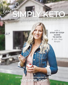 Beyond Simply Keto (Shifting Your Mindset & Realizing Your Worth) by Suzanne Ryan, 9781628603712