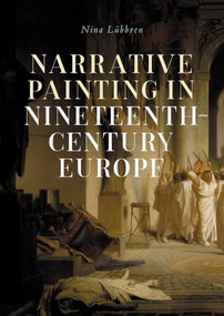 Narrative painting in nineteenth-century Europe by Nina Lübbren, 9781807074562