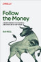 Follow the Money (Understanding the Financial Architecture of Software) by Ian Miell, 9798341661356