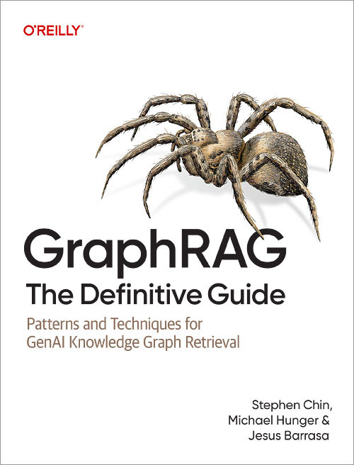 GraphRAG: The Definitive Guide (Patterns and Techniques for GenAI Knowledge Graph Retrieval) by Stephen Chin, Michael Hunger, Jesús Barrasa, 9798341630154