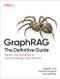 GraphRAG: The Definitive Guide (Patterns and Techniques for GenAI Knowledge Graph Retrieval) by Stephen Chin, Michael Hunger, Jesús Barrasa, 9798341630154