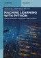 Machine Learning with Python (Neural Networks, Algorithms, Deep Learning) by Sunil Karforma, Subhajit Adhikari, Indrajit De, Siddhartha Bhattacharyya, Jan Platos, 9783119144704