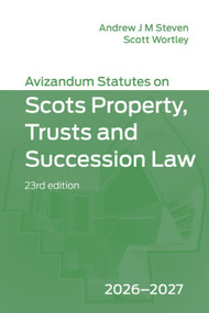 Avizandum Statutes on Scots Property, Trusts and Succession Law: 2026-2027, 23rd edition by Andrew J. M. Steven, Scott Wortley, 9781399575102