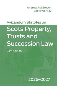 Avizandum Statutes on Scots Property, Trusts and Succession Law: 2026-2027, 23rd edition by Andrew J. M. Steven, Scott Wortley, 9781399575102
