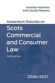 Avizandum Statutes on Scots Commercial and Consumer Law: 2026-2027, 24th edition by Jonathan Hardman, Claudia Paduano, 9781399572200