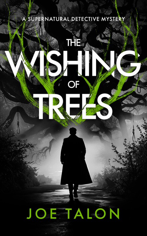 The Wishing of Trees (A Supernatural Detective Thriller of Demons, Cults, and Dark Magic) by Joe Talon, 9781036716431