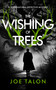 The Wishing of Trees (A Supernatural Detective Thriller of Demons, Cults, and Dark Magic) by Joe Talon, 9781036716431