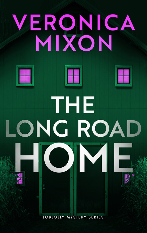 The Long Road Home (A Loblolly Small-Town Mystery) by Veronica Mixon, 9781036733711