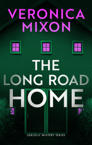 The Long Road Home (A Loblolly Small-Town Mystery) by Veronica Mixon, 9781036733711