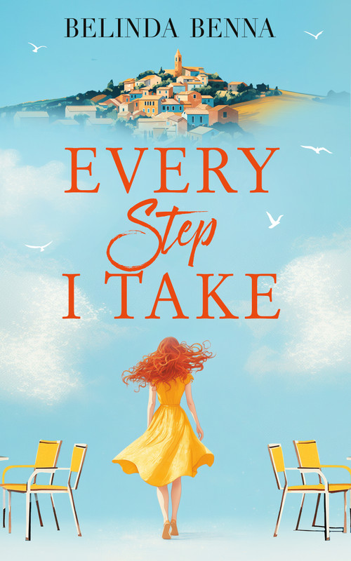 Every Step I Take (A Moving Story of Love and the Courage to Begin Again) by Belinda Benna, 9781036734107