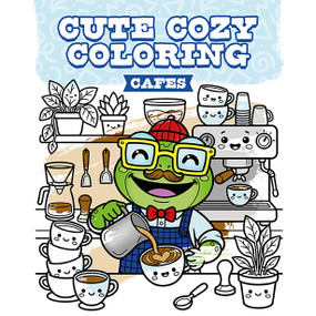 Cute Cozy Coloring: Cafes by , 9781784947538