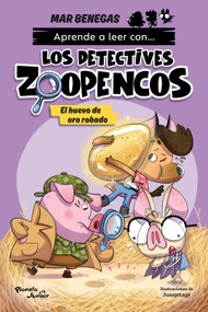 Aprende a leer con… Los Detectives Zoopencos 2. El huevo de oro robado / Learn to Read with the   Zoopenco Detectives series 2. The S.. (Spanish Edition) by Mar Benegas, Juanjotagé, 9786073947084