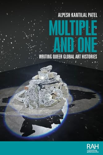Multiple and One (Writing queer global art histories) by Alpesh Kantilal Patel, 9781807075927