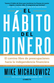 El hábito del dinero / The Money Habit: The Worry-Free Way to Financial Independence (Spanish Edition) by Mike Michalowicz, 9786073875394