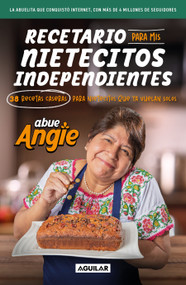 Recetario para mis nietecitos independientes / Recipe Book for My Independent Grandkids (Spanish Edition) by Abue Angie, 9786073876544