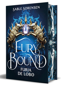 Furia de lobo (Cantos pintados) / Fury Bound (Sprayed Edges Edition) (Spanish Edition) by Sable Sorensen, 9788466685207