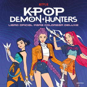 KPOP-Demon Hunters. Libro oficial para colorear deluxe / KPOP-Demon Hunters. Official Deluxe Coloring Book (Spanish Edition) by Netflix, 9786073877046