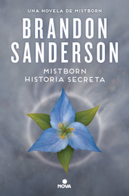 Mistborn. Historia secreta / Mistborn: Secret History (Spanish Edition) by Brandon Sanderson, 9788410466654