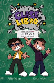 Clase libro. Guia para sobrevivir en la escuela / Book Class. A Guide to Surviving School (Spanish Edition) by Clase Libre, 9786073876292