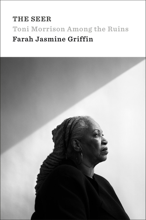 The Seer (Toni Morrison Among the Ruins) by Farah Jasmine Griffin, Henry Louis Gates, Jr., 9780593491102