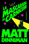 La mascarada del carnicero / The Butcher'S Masquerade (Spanish Edition) by Matt Dinniman, 9788410466388