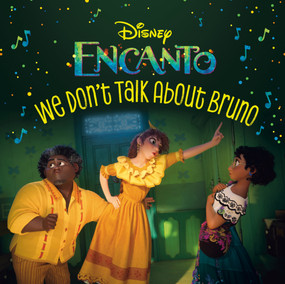 We Don't Talk About Bruno (Disney Encanto) by RH Disney, Disney Storybook Art Team, 9780736443784