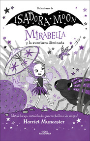 Mirabella y la aventura diminuta / Mirabella and the Tiny Adventure (Spanish Edition) by Harriet Muncaster, 9786073874649