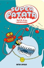 Zort III, el rey extraterrestre / Zort III, the Alien King (Spanish Edition) by Artur Laperla, 9788448873981