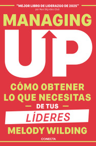 Managing up (Spanish Edition) by Melody Wilding, 9791387513139