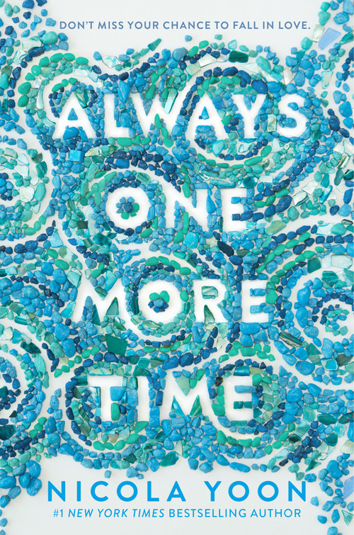 Always One More Time by Nicola Yoon, 9781524719012