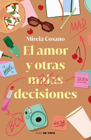 El amor y otras malas decisiones / Love and Other Bad Decisions (Spanish Edition) by Mireia Cosano, 9788419514912