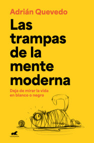 Las trampas de la mente moderna / The Traps of the Modern Mind (Spanish Edition) by Adrián Quevedo, 9788419820884