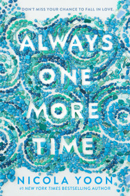 Always One More Time by Nicola Yoon, 9781524719005