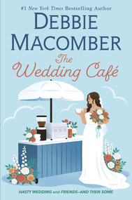 The Wedding Café (A Novel) by Debbie Macomber, 9780778334774