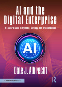 AI and the Digital Enterprise (A Leader's Guide to Systems, Strategy, and Transformation) by Dale J. Albrecht, 9781041273202
