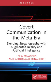 Covert Communication in the Meta Era (Blending Steganography with Augmented Reality and Artificial Intelligence) by Leila Benarous, Abderrazak Benarous, 9781041366546