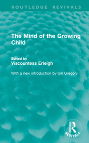 The Mind of the Growing Child by Viscountess Erleigh, 9781041248309