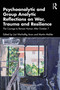 Psychoanalytic and Group Analytic Reflections on War, Trauma and Resilience (The Courage to Remain Human After October 7) by Liat Warhaftig Aran, Martin Mahler, 9781041192596