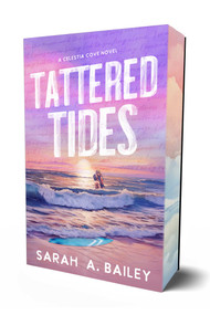 Tattered Tides by Sarah A Bailey, 9781964264424