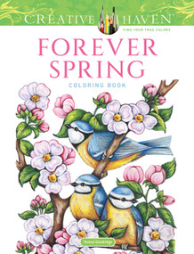 Creative Haven Forever Spring Coloring Book by Teresa Goodridge, 9780486856360