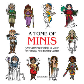 A Tome of Minis (Over 230 Paper Minis to Color for Fantasy Role-Playing Games) by Carlotta Galati, 9780486856858