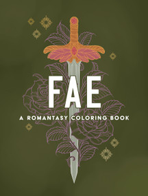 Fae: A Romantasy Coloring Book by Silvia Martin Aldana, Ana Bidault, Hannah Konetzki, Paule Ledesma, Eeva Nikunen, 9780486857558