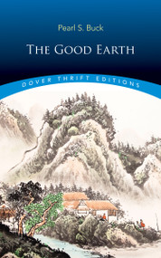 The Good Earth by Pearl  S. Buck, 9780486857701