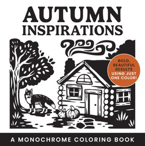 Autumn Inspirations: A Monochrome Coloring Book (Bold, Beautiful Results Using Just One Color!) by Ashley Hull, 9780486857862