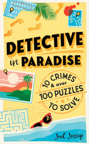 Detective in Paradise Puzzle Book (10 Crimes and Over 100 Puzzles to Solve) by Joel Jessup, 9780486858012