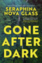 Gone After Dark by Seraphina Nova Glass, 9780778306641